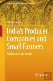 Indiaâ€™S Producer Companies And Small Farmers