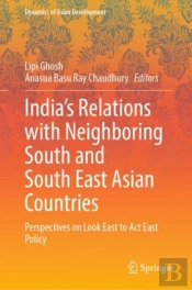 Indiaâ€™S Relations With Neighboring South And South East Asian Countries