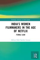 Indiaâ€™S Women Filmmakers In The Age Of Netflix