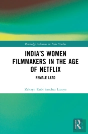 Indiaâ€™S Women Filmmakers In The Age Of Netflix