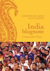 Indiablognote : Comprendre L'Inde ; Voyage Et Découverte