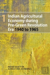 Indian Agricultural Economy During Pre-Green Revolution Era 1940 To 1965