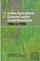 Indian Agricultural Economy Under Green Revolution 1966 To 1990