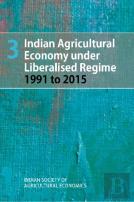 Indian Agricultural Economy Under Liberalised Regime 1991 To 2015