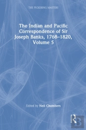 Indian And Pacific Correspondence Of Sir Joseph Banks, 1768-1820, Volume 5