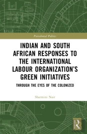 Indian And South African Labour Responses To The International Labour Organizationâ€™S Green Initiatives