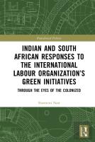 Indian And South African Labour Responses To The International Labour Organizationâ€™S Green Initiatives
