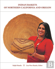 Indian Baskets Of Northern California And Oregon