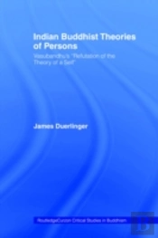 Indian Buddhist Theories Of Persons