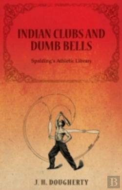 Bertrand.pt - Indian Clubs And Dumb Bells - Spalding'S
