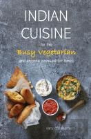 Indian Cuisine For The Busy Vegetarian