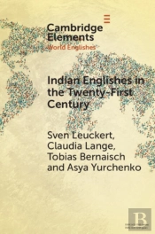 Indian Englishes In The Twenty-First Century