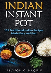 Indian Instant Pot: 101 Traditional Indi