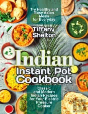 Indian Instant Pot Cookbook: Classic And