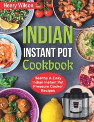 Indian Instant Pot Cookbook