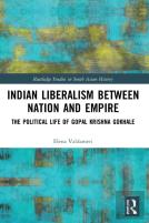 Indian Liberalism Between Nation And Empire
