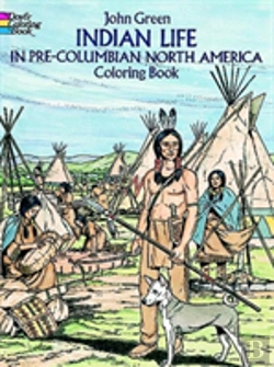 Bertrand.pt - Indian Life In Pre-Columbian North America Coloring Book