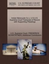 Indian Motocycle Co V. U S U.S. Supreme Court Transcript Of Record With Supporting Pleadings