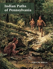 Indian Paths Of Pennsylvania