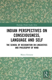 Indian Perspectives On Consciousness, Language And Self