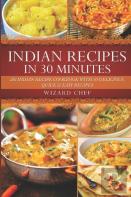 Indian Recipes In 30 Minutes