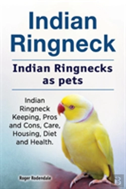 Bertrand.pt - Indian Ringneck. Indian Ringnecks As Pets. Indian Ringneck Keeping, Pros And Cons, Care, Housing, Diet And Health.