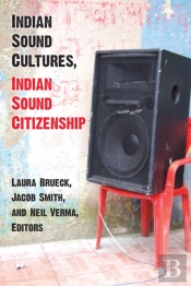 Indian Sound Cultures, Indian Sound Citizenship