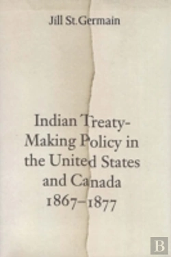 Bertrand.pt - Indian Treaty-Making Policy In The United States And Canada, 1867-1877