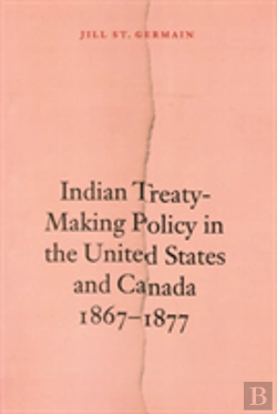 Bertrand.pt - Indian Treaty-Making Policy In The United States And Canada, 1867-1877