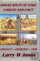 Indian Ways Of Yore - Fables And Fact