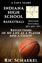 Indiana High School Basketball - Hoosier Hysteria - 50'S, 60'S, 70'S