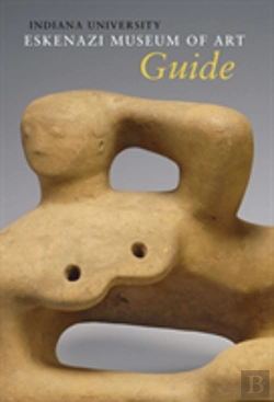 Bertrand.pt - Indiana University Sidney And Lois Eskenazi Museum Of Art Guide To The Collection
