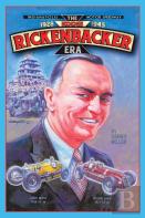 Indianapolis Motor Speedway- The Eddie Rickenbacker Era