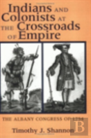 Indians And Colonists At The Crossroads Of Empire