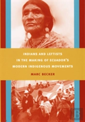 Indians And Leftists In The Making Of Ecuador'S Modern Indigenous Movements