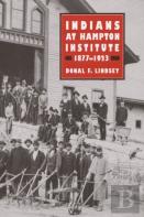 Indians At Hampton Institute, 1877-1923