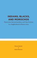 Indians, Blacks, And Morochos