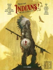 Indians ! Tome 1 : L'Ombre Noire De L'Homme Blanc
