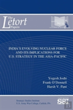 Bertrand.pt - India'S Evolving Nuclear Force And Its Implications For U.S. Strategy In The Asia-Pacific