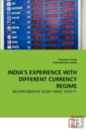 India'S Experience With Different Currency Regime