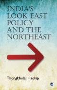 India'S Look East Policy And The Northeast