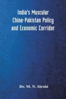 India'S Muscular China-Pakistan Policy And Economic Corridor