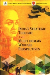 India'S Strategic Thought And Multi-Domain Warfare Perspectives