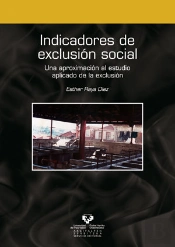 Indicadores De Exclusión Social. Una Aproximación Al Estudio Aplicado De La Exclusión