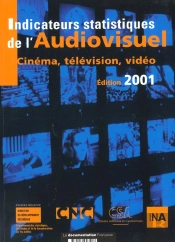 Indicateurs Staistiques De L'Audiovisuel Cinema Television Video ; Edition 2001