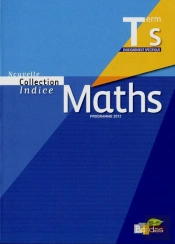 Indice ; Mathematiques ; Terminale S, Enseignement Specifique ; Manuel De L'Eleve