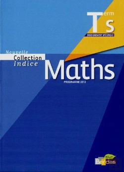 Bertrand.pt - Indice ; Mathematiques ; Terminale S, Enseignement Specifique ; Manuel De L'Eleve