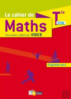 Bertrand.pt - Indice Maths ; Terminale Stmg ; Cahier D'Activités (Édition 2017)