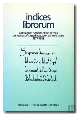 Bertrand.pt - Indices Librorum ; Catalogues Anciens Et Modernes Des Manuscrits Medievaux En Ecriture Latine