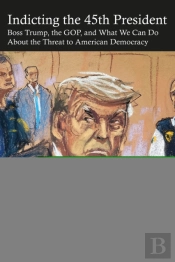 Indicting The 45th President